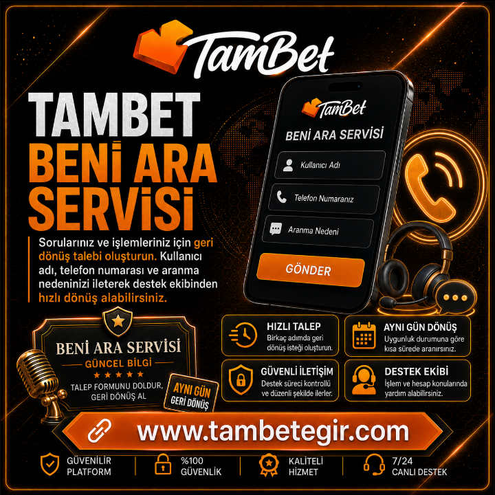 Tambet Beni Ara servisi, kullanıcı adı, telefon numarası, açıklama alanı, hızlı yanıt, güvenli iletişim ve 7/24 destek.