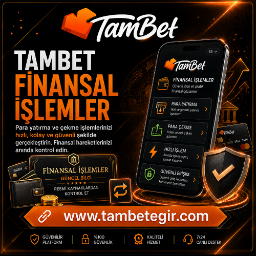 Tambet finansal işlemler, para yatırma ve para çekme süreçleri, işlem güvenliği ve kullanıcı bilgilendirme alanı.