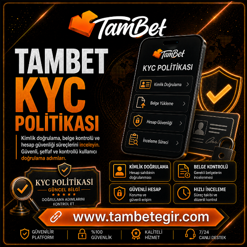 Tambet KYC politikası, kimlik doğrulama, adres kanıtı, ödeme aracı kontrolü, kripto cüzdan doğrulaması ve hesap güvenliği.